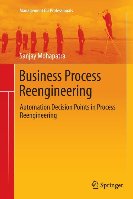 Book cover of: Business Process Reengineering. By: Sanjay Mohapatra