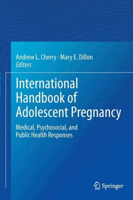 Book cover of: International Handbook of Adolescent Pregnancy. By: Andrew L. Cherry