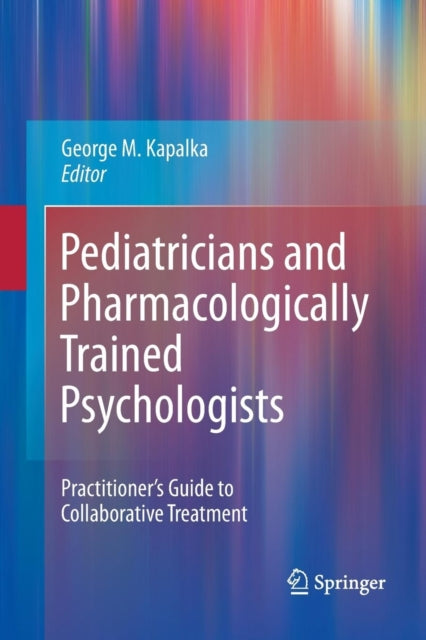 Book cover of: Pediatricians and Pharmacologically Trained Psychologists. By: George M. Kapalka