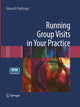 Book cover of: Running Group Visits in Your Practice. By: Edward B. Noffsinger