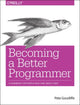 Book cover of: Becoming a Better Programmer. By: Pete Goodliffe