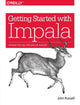 Book cover of: Getting Started with Impala. By: John Russell