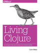 Book cover of: Living Clojure. By: Carin Meier