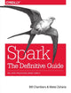 Spark - The Definitive Guide, Big data processing made simple 9781491912218 Bill Chambers