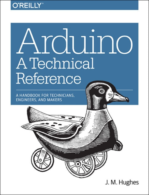 Book cover of: Arduino – A Technical Reference. By: J. M. Hughes