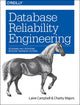 Book cover of: Database Reliability Engineering. By: Laine Campbell