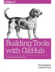 Book cover of: Building Tools with GitHub. By: Chris Dawson