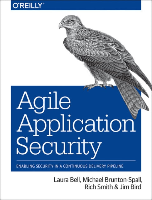 Book cover of: Agile Application Security. By: Laura Bell