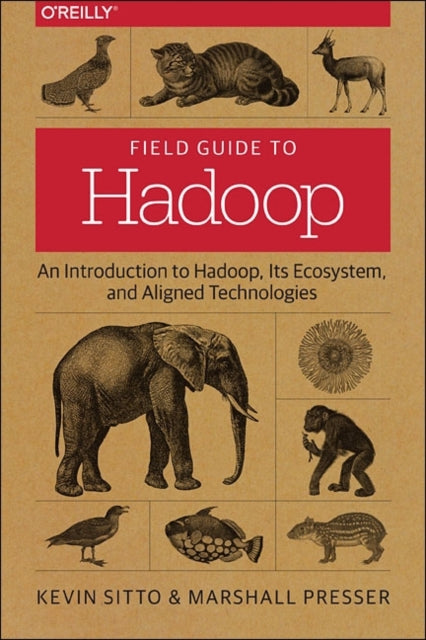 Book cover of: Field Guide to Hadoop. By: Kevin Sitto