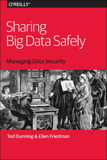 Book cover of: Sharing Big Data Safely. By: Ted Dunning