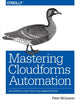 Book cover of: Mastering CloudForms Automations. By: Peter McGowan
