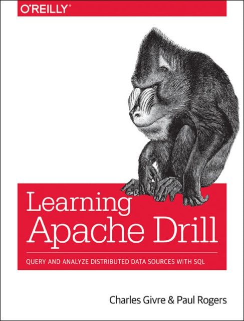 Book cover of: Learning Apache Drill. By: Charles Givre