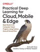 Book cover of: Practical Deep Learning for Cloud and Mobile. By: Anirudh Koul