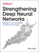 Book cover of: Strengthening Deep Neural Networks. By: Katy Warr