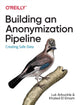 Book cover of: Building an Anonymization Pipeline. By: Luk Arbuckle