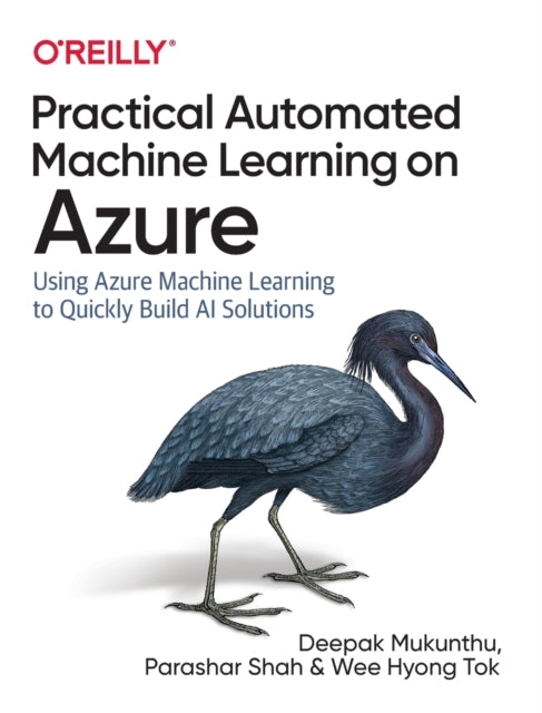 Book cover of: Practical Automated Machine Learning on Azure. By: Deepak Mukunthu