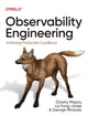 Book cover of: Observability Engineering. By: Charity Majors
