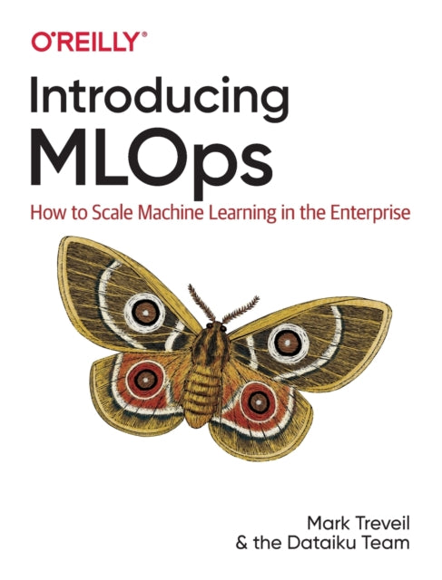 Book cover of: Introducing MLOps. By: Mark Treveil