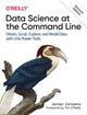 Book cover of: Data Science at the Command Line. By: Jeroen Janssens