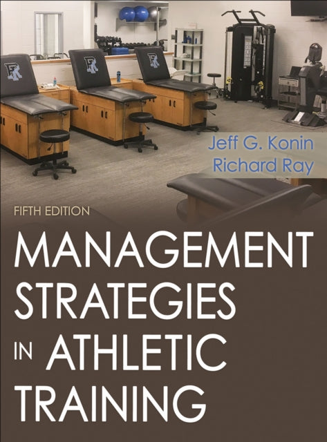 Book cover of: Management Strategies in Athletic Training 5th Edition. By: Richard Ray