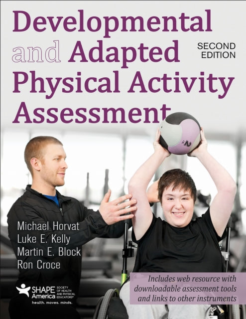 Book cover of: Developmental and Adapted Physical Activity Assessment 2nd Edition With Web Resource. By: Michael Horvat