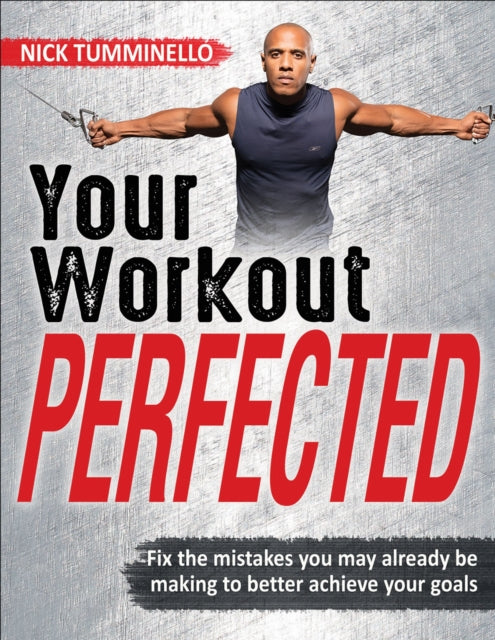Book cover of: Your Workout PERFECTED. By: Nick Tumminello