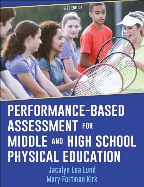 Book cover of: Performance-Based Assessment for Middle and High School Physical Education. By: Jacalyn Lea Lund