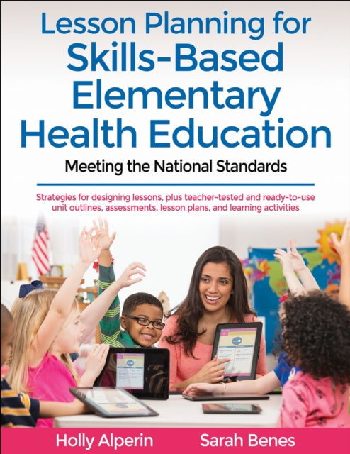 Book cover of: Lesson Planning for Skills-Based Elementary Health Education. By: Holly Alperin