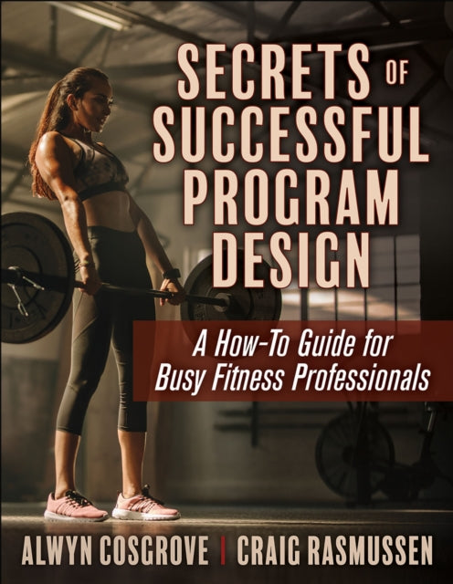 Book cover of: Secrets of Successful Program Design. By: Alwyn Cosgrove