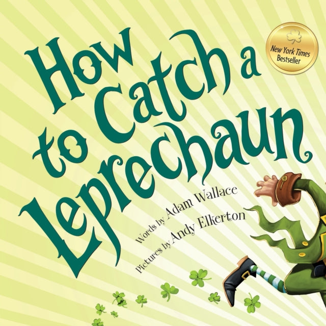 Book cover of: How to Catch a Leprechaun. By: Adam Wallace