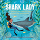 Book cover of: Shark Lady. By: Jess Keating
