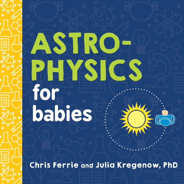 Astrophysics for Babies 9781492671138 Chris Ferrie