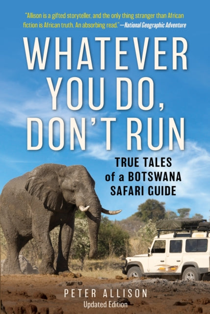 Book cover of: Whatever You Do, Don't Run. By: Peter Allison