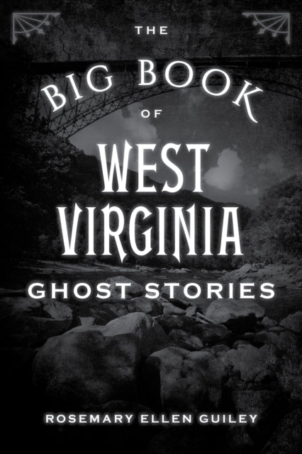 Book cover of: Big Book of West Virginia Ghost Stories. By: Rosemary ellen Guiley