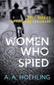 Book cover of: Women Who Spied. By: A. A. HOEHLING