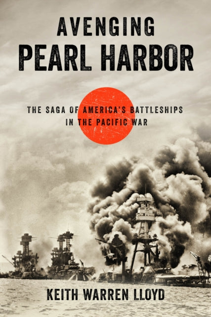 Book cover of: Avenging Pearl Harbor. By: Keith Warren Lloyd