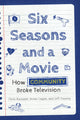 Book cover of: Six Seasons and a Movie. By: Chris Barsanti