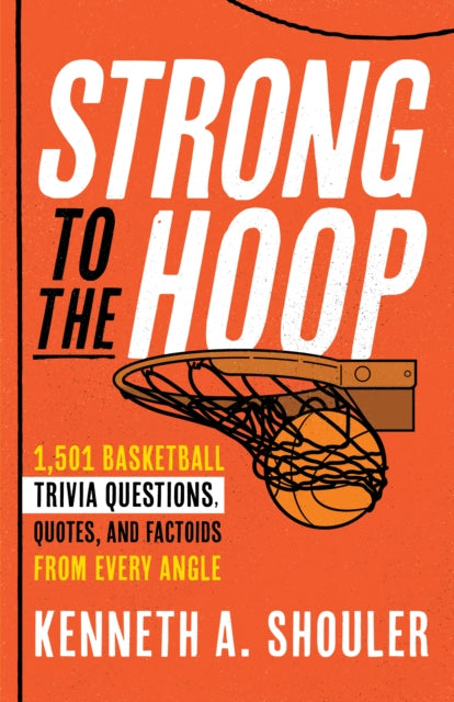 Book cover of: Strong to the Hoop. By: Kenneth Shouler