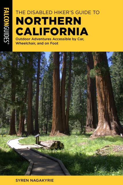 Book cover of: Disabled Hiker's Guide to Northern California. By: Syren Nagakyrie