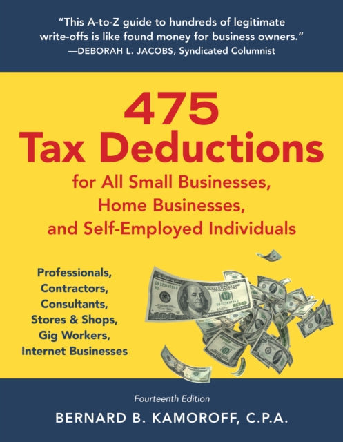 Book cover of: 475 Tax Deductions for All Small Businesses, Home Businesses, and Self-Employed Individuals. By: Bernard B. Kamoroff