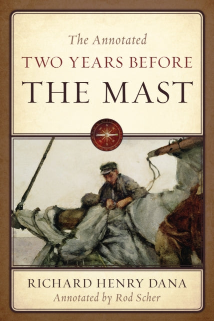 Book cover of: Annotated Two Years Before the Mast. By: Richard Henry Dana