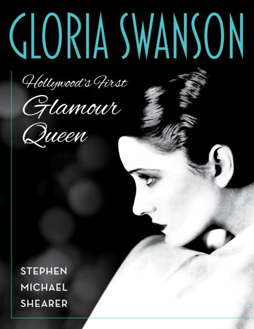 Book cover of: Gloria Swanson. By: Stephen Michael Shearer