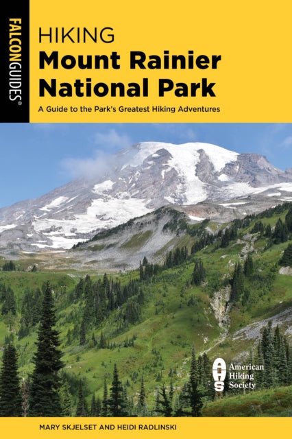 Book cover of: Hiking Mount Rainier National Park. By: Mary Skjelset