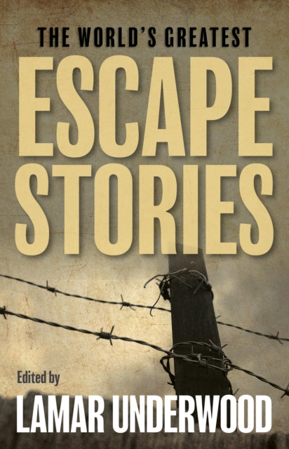 Book cover of: World's Greatest Escape Stories. By: Lamar Underwood