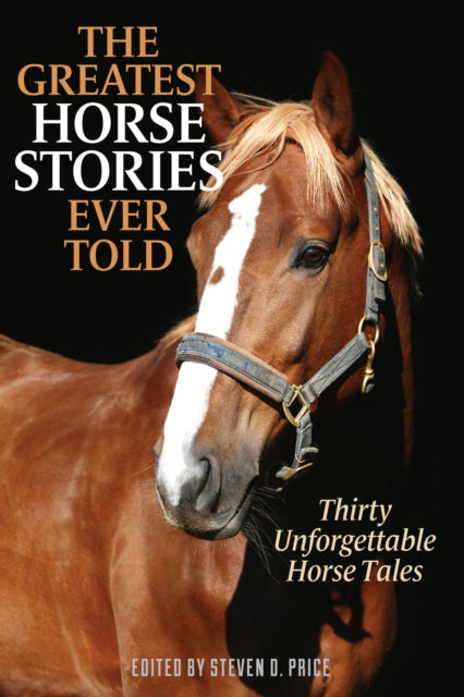 Book cover of: Greatest Horse Stories Ever Told. By: Steven D. Price