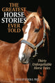 Book cover of: Greatest Horse Stories Ever Told. By: Steven D. Price
