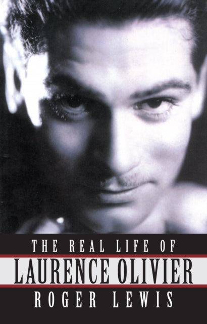 Book cover of: Real Life Of Laurence Olivier. By: ROGER LEWIS
