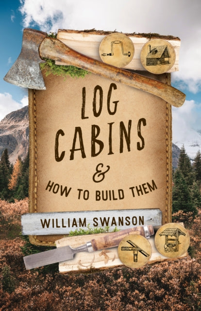 Book cover of: Log Cabins and How to Build Them