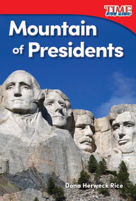 Book cover of: Mountain of Presidents. By: Dona Herweck Rice