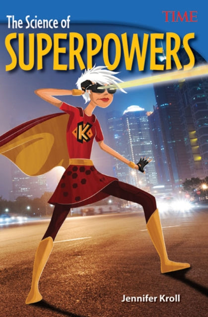 Book cover of: Science of Superpowers. By: Jennifer Kroll
